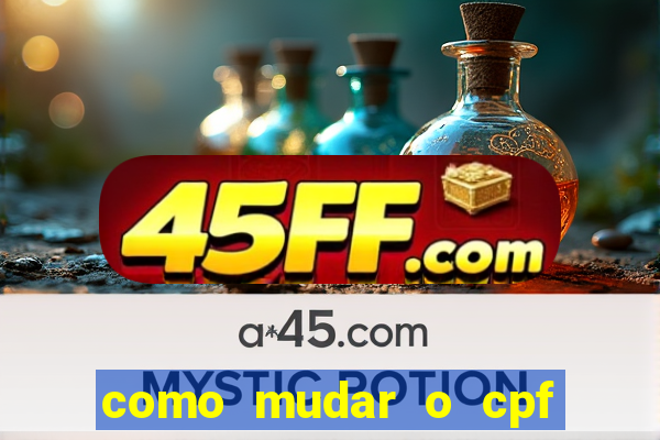 como mudar o cpf no jogo do tigre